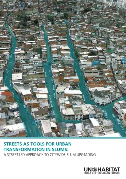 Streets as tools for urban transformation in slums: a UN-HABITAT approach to citywide slum upgrading. Working paper. Nairobi, UN-Habitat