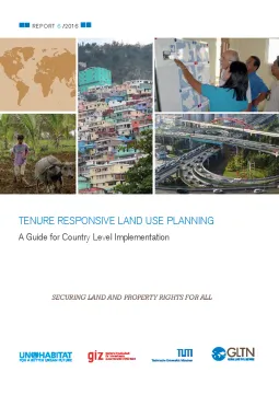 Tenure responsive land use planning. A Guide for Country Level Implementation